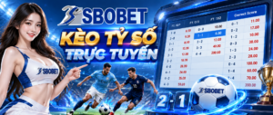 Kèo Tỷ Số Trực Tuyến